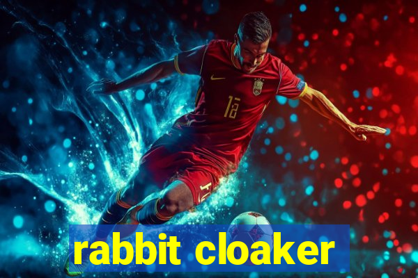 rabbit cloaker